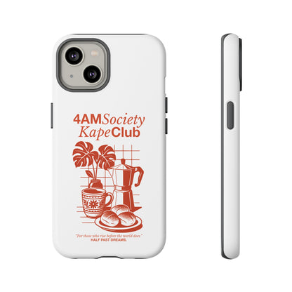 4AM Society Kape Club Tough Phone Cases